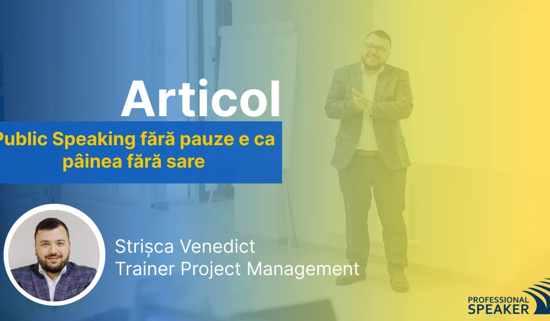 Public Speaking fără pauze e ca pâinea fără sare