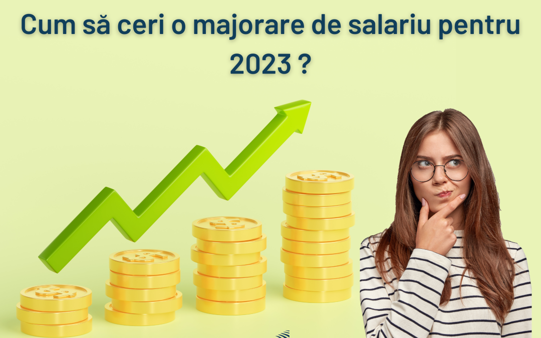 Cum să ceri o majorare de salariu pentru 2023?