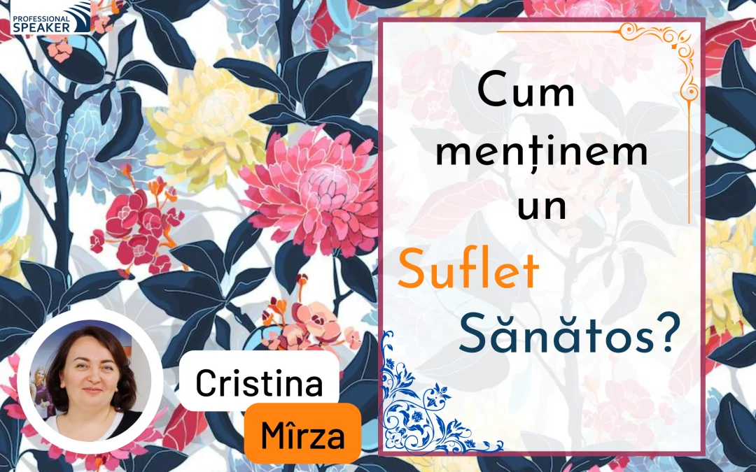 Cum menținem un Suflet Sănătos?